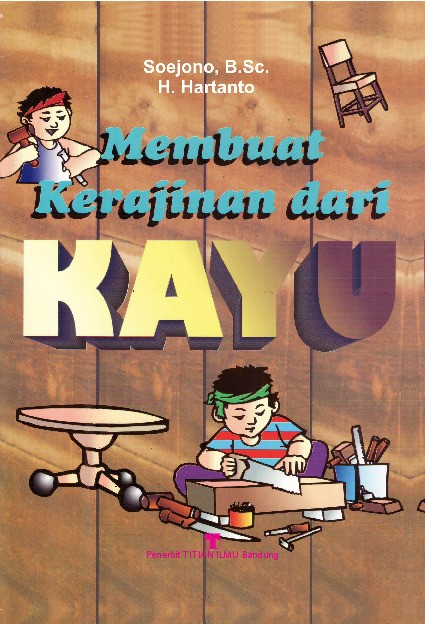 Membuat Kerajinan Dari Kayu